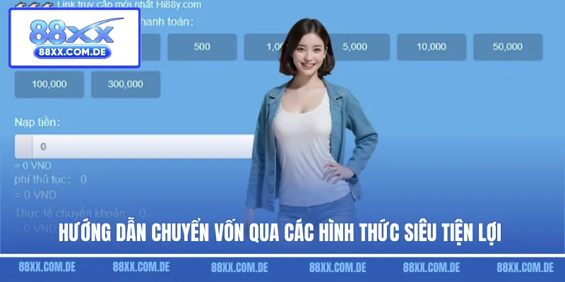 Hướng dẫn chuyển vốn qua các hình thức siêu tiện lợi