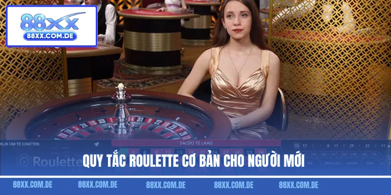 Quy tắc roulette cơ bản cho người mới